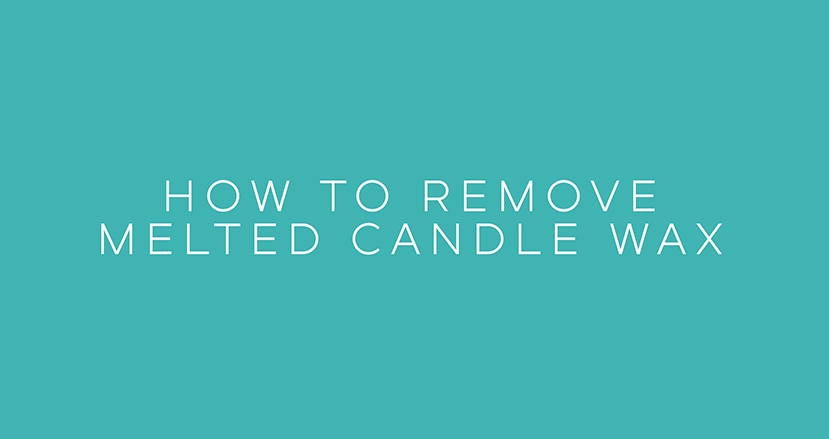 Melted Candle Wax Removal Tips That Really Work - Goose Creek Candle